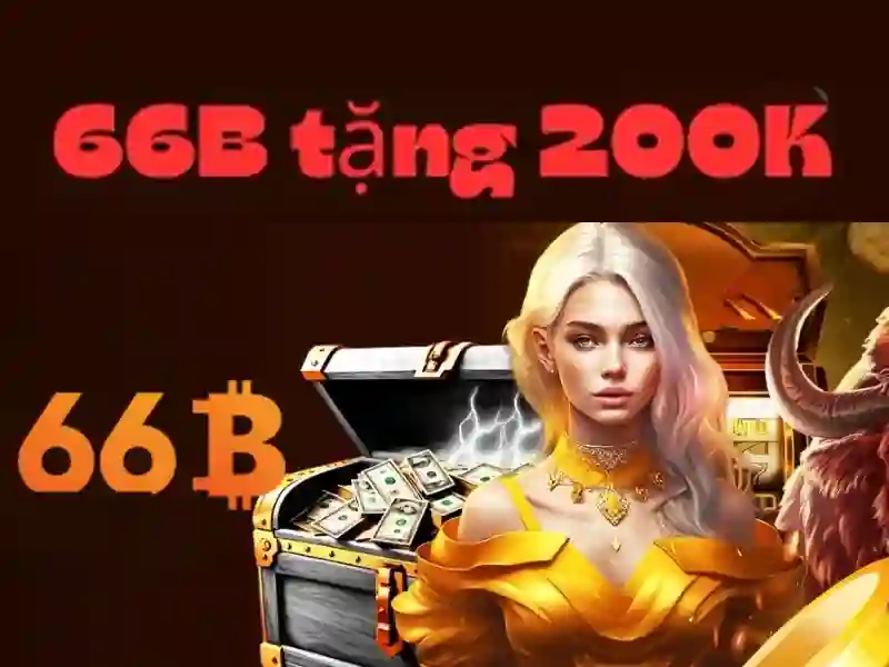 Khuyến Mãi 66B - Cơ Hội Nhận Tiền Thưởng Giá Trị Cực Khủng - 66B
