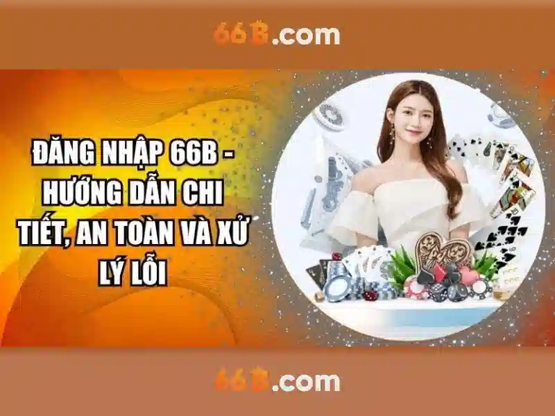 66B – Trải Nghiệm Slot Đỉnh Cao Với 66b Uy Tín 2026 - 66B