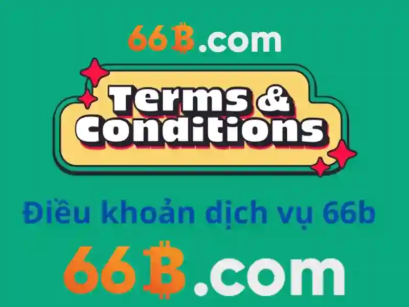 Điều Khoản Điều Kiện 66B 2026 Cập Nhật Mới Nhất - 66B